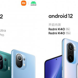 Los tres Mi 11 y el dúo Redmi K40 Pro serán los primeros Xiaomi con Android 12