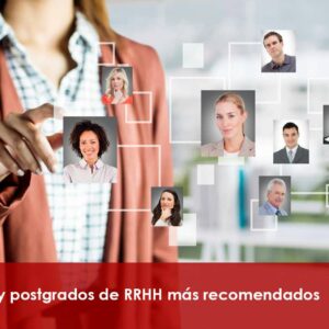Los másteres y postgrados de Recursos Humanos más recomendados del momento