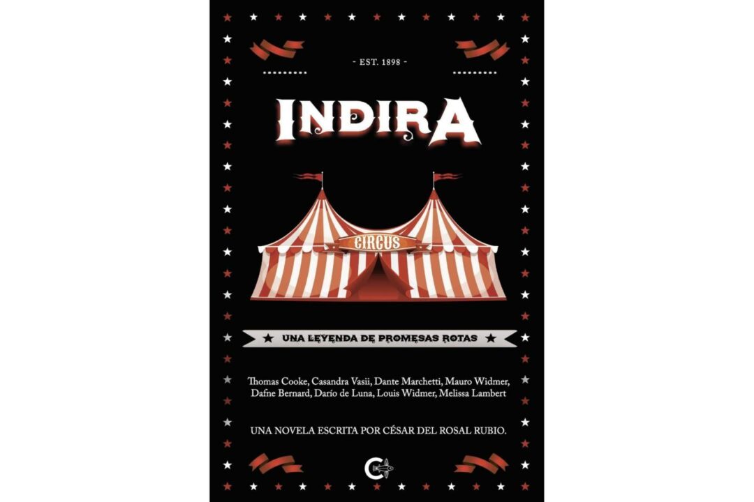 'Indira, una leyenda de promesas rotas', el potente «thriller circense» que ha llegado para quedarse