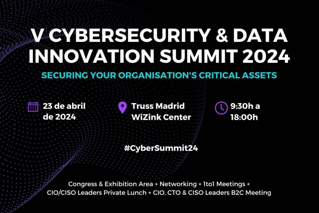 Cybersecurity & Data Innovation Summit 2024. Llega la quinta edición del evento para los máximos responsables tecnológicos