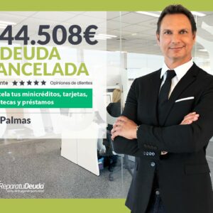 Repara tu Deuda Abogados cancela 244.508 € en Las Palmas (Canarias) con la Ley de Segunda Oportunidad