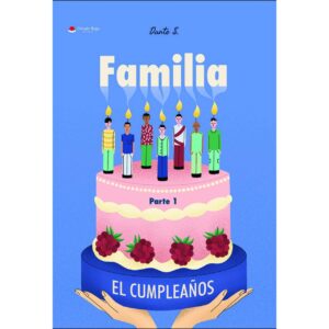 'Familia, parte I; El cumpleaños del escritor Dante S.'; una novela coral sobre la familia elegida y la memoria compartida.