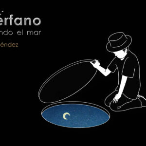 Huérfano buscando el mar, el esperado regreso a la poesía de Pablo Méndez