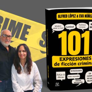 «101 EXPRESIONES de ficción criminal», el libro para entender la novela negra y el true crime