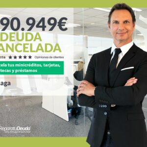 Repara tu Deuda Abogados cancela 290.949 € en Málaga (Andalucía) con la Ley de Segunda Oportunidad
