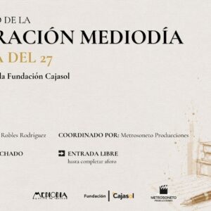 La Fundación Cajasol conmemora el Centenario de la Generación Mediodía con un ciclo literario el 16 y 17 de junio