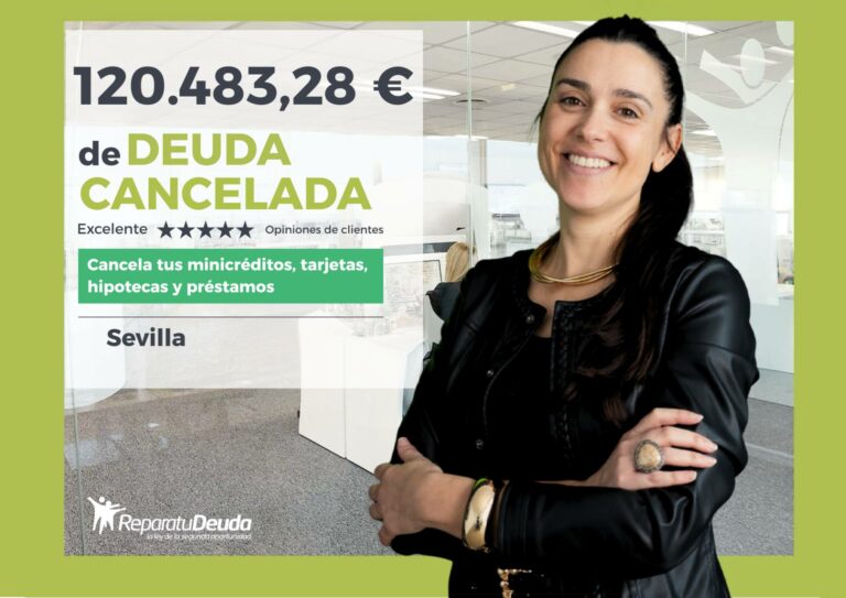Con la Ley de Segunda Oportunidad, Repara tu Deuda exonera 120.483,28 € de deuda en Sevilla