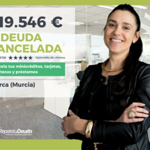 Repara tu Deuda Abogados logra cancelar 19.546 € a un vecino de Lorca (Murcia) con la Ley de Segunda Oportunidad