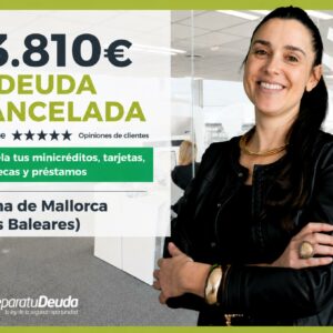 El despacho Repara tu Deuda Abogados cancela con la Ley de Segunda Oportunidad una deuda de 13.810 € en Palma de Mallorca