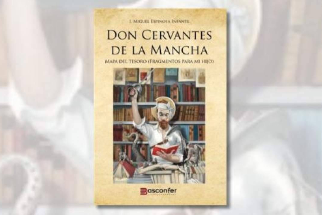 Don Cervantes de la Mancha; el Quijote contado, reconstruido y comentado