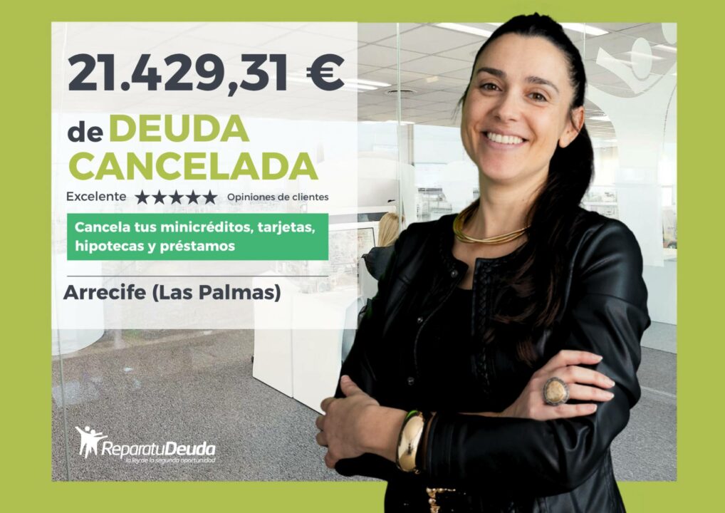 Repara tu Deuda Abogados exonera 21.429,31 € en Arrecife (Las Palmas, Canarias) con la Ley de Segunda Oportunidad