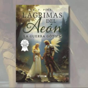 'Lágrimas del Aeón; La Guerra Gótica', la novela que fusiona historia, mitología y fantasía épica